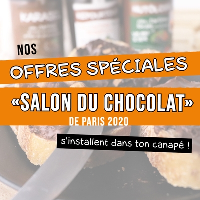 Offres Spéciales pour une édition du SALON DU CHOCOLAT DE PARIS très spéciale !